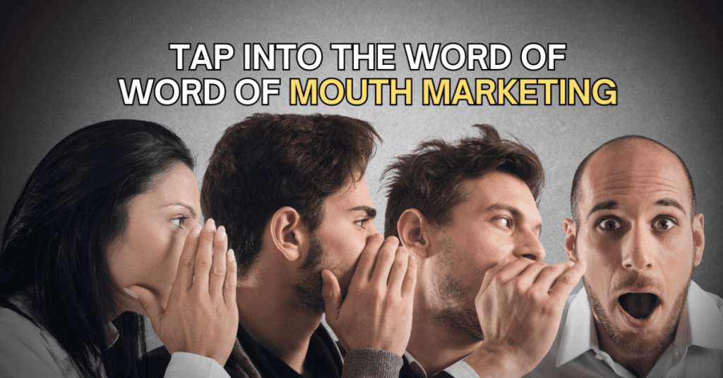 Learn how to tap into word of mouth marketing
