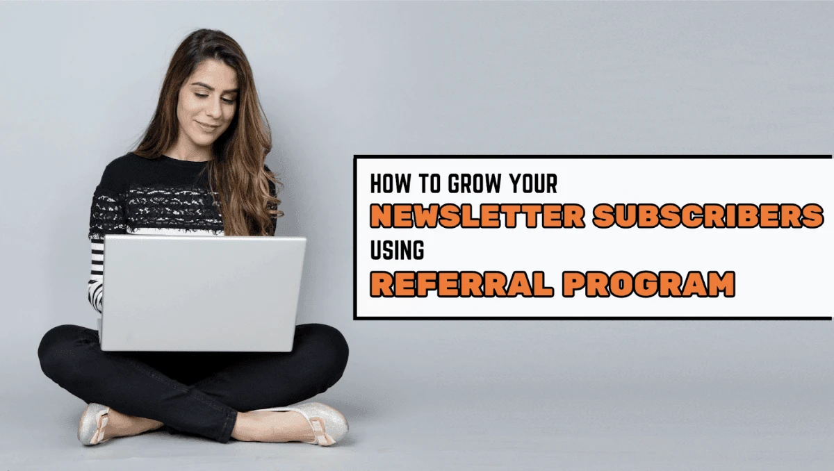 How to grow your newsletter using referral programs